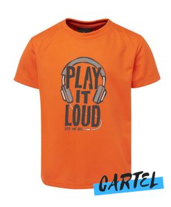 Play It Loud awesome T Shirt
