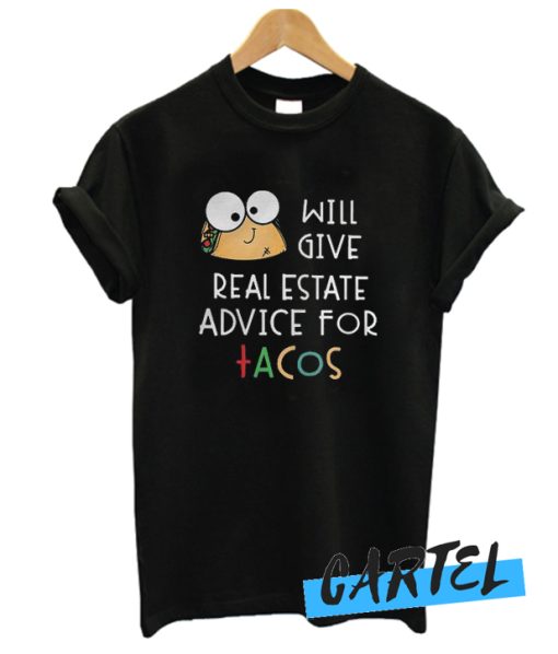 Real Estate Advice For Tacos awesome T-Shirt