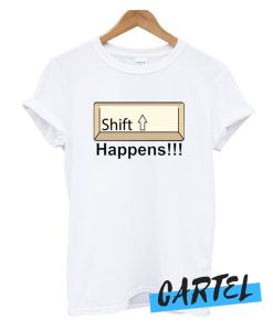 Shift Happens awesome T shirt