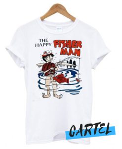 The Happy Fisherman New awesome T shirt