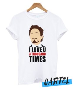 Tony Stark I Love You 3 Thousand Times awesome T Shirt