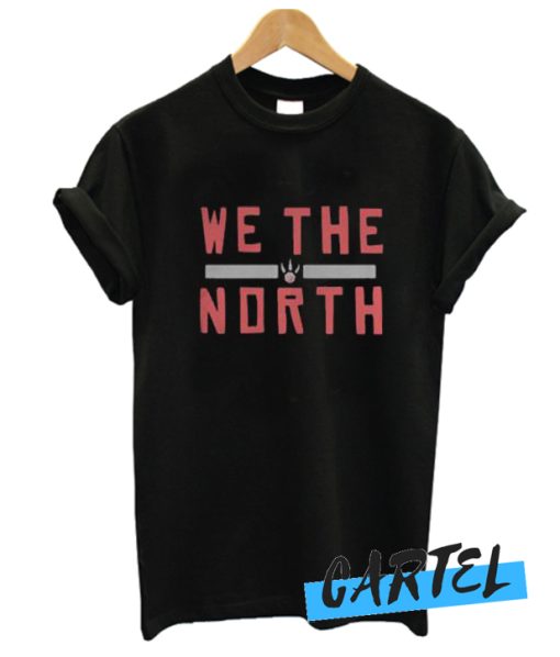 Toronto Raptors We The North Slogan awesome T-shirt