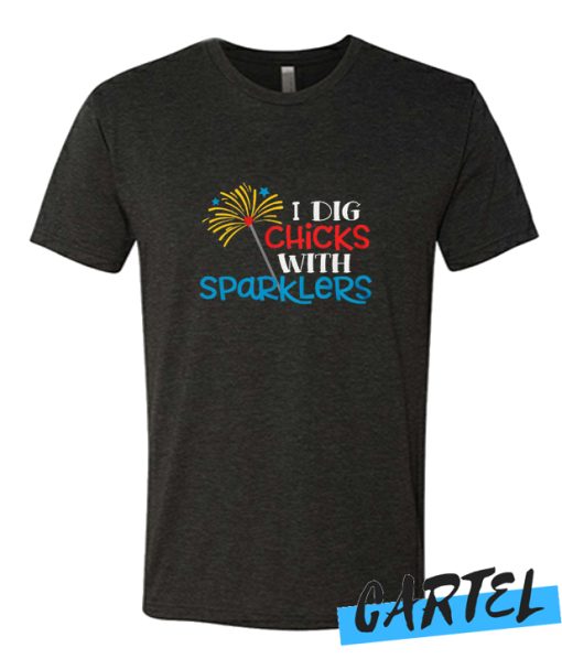 Dig Chicks Sparklers awesome T Shirt
