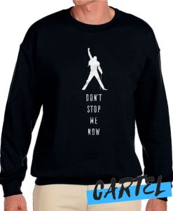 Don't stop me now awesome Sweatshirt