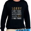 I Can't Today awesome Sweatshirt