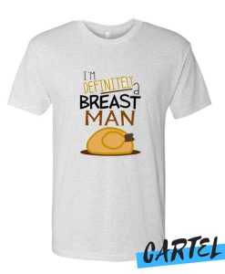 I'm definitely a breast man awesome T Shirt
