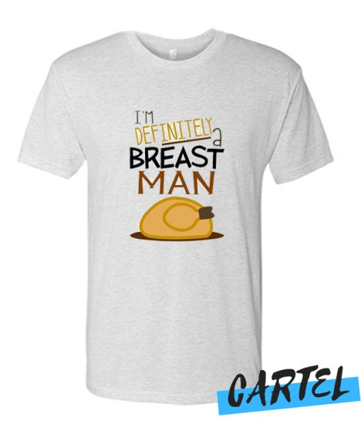 I'm definitely a breast man awesome T Shirt