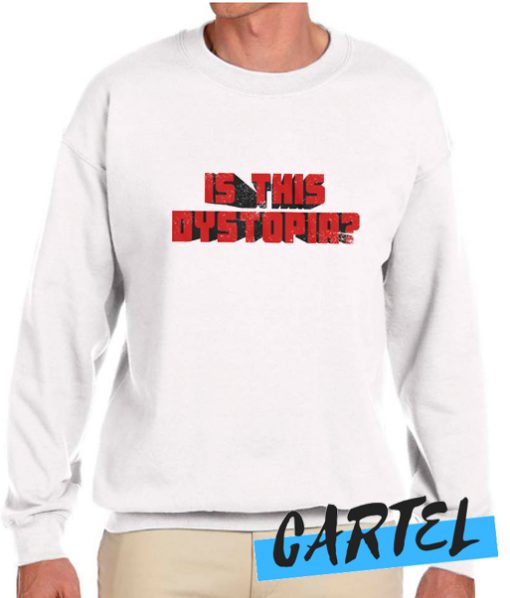 Is This Dystopia Metric Band awesome Sweatshirt
