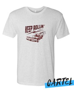 Keep Rollin awesome awesome T Shirt
