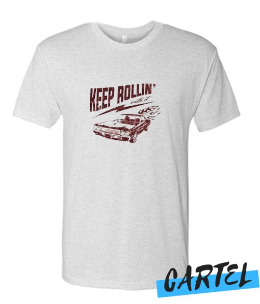 Keep Rollin awesome awesome T Shirt