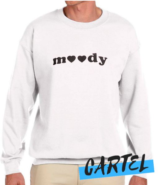 Moody awesome Sweatshirt