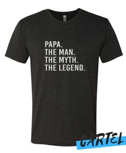 Papa the Man the Myth the Legend awesome t-shirt
