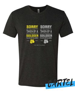 SORRY Taken by a Soldier awesome T Shirt