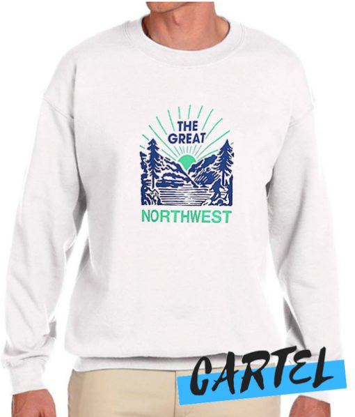 The Great Northweast back awesome Sweatshirt