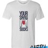 Your Swag Sucks awesome T Shirt
