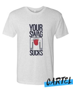 Your Swag Sucks awesome T Shirt