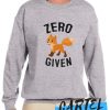 zero fox given awesome Sweatshirt