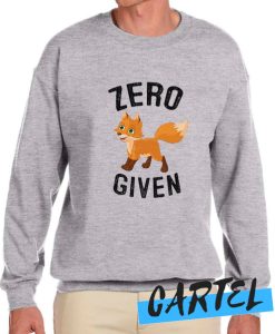 zero fox given awesome Sweatshirt