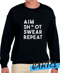Aim Shoot Swear Repeat awesome Sweatshirt