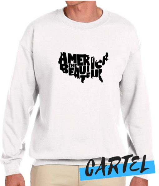 America the Beautiful awesome Sweatshirt