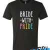 BRIDE WITH PRIDE awesome T Shirt