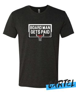 Board Man Gets Paid awesome T Shirt