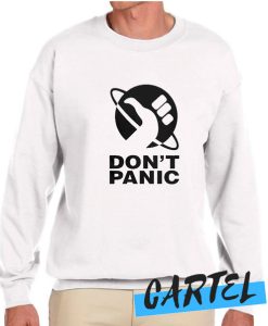 Don't Panic awesome Sweatshirt