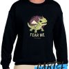 Fear Of Me awesome Sweatshirt