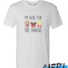 I'm Here for the Snacks awesome T Shirt