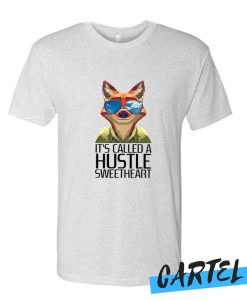 It's Called Hustle Sweetheart awesome T Shirt