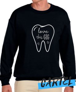 Love This Gig awesome Sweatshirt