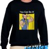 Mr T You Can Do It awesome Sweatshirt