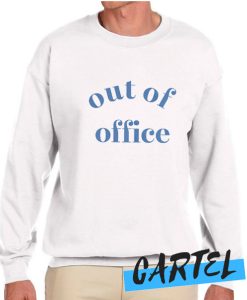 Out Of Office awesome Sweatshirt