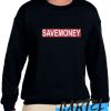 SAVEMONEY awesome Sweatshirt