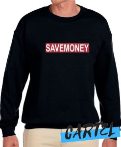 SAVEMONEY awesome Sweatshirt