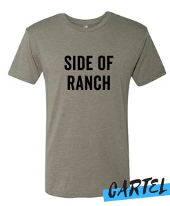 Side Of Ranch awesome T-Shirt