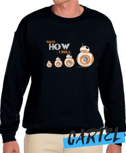 Thats How roll awesome Sweatshirt