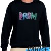 The Prom awesome Sweatshirt