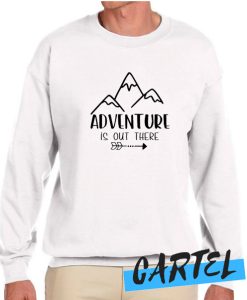 Adventure is Out There awesome Sweatshirt