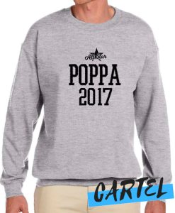 All Star Poppa Since 2017 awesome Sweatshirt