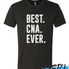 BEST CNA EVER awesome T Shirt