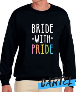 BRIDE WITH PRIDE awesome Sweatshirt
