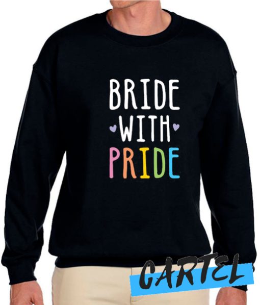 BRIDE WITH PRIDE awesome Sweatshirt