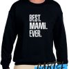 Best Mami Ever awesome Sweatshirt
