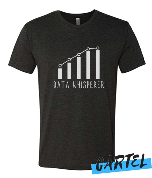 Data Whisperer awesome T Shirt