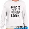 Exercise awesome Sweatshirt