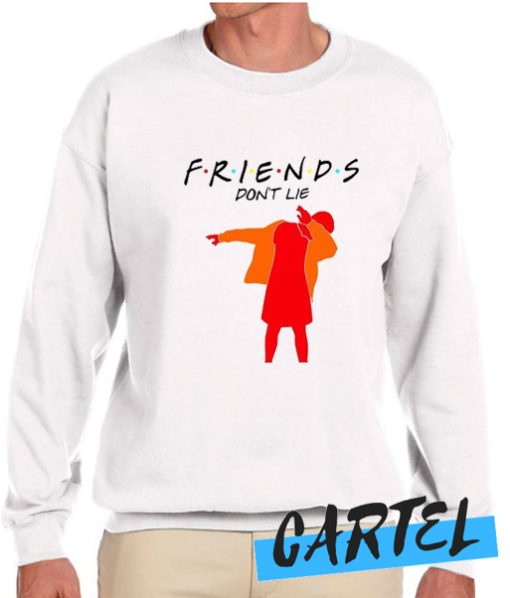 Friends Don't Lie awesome Sweatshirt