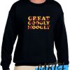 GREAT GOOGLY MOOGLY awesome Sweatshirt