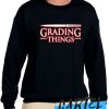 Grading things Stranger Things awesome Sweatshirt