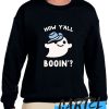 HOW Y'ALL BOOIN' awesome Sweatshirt